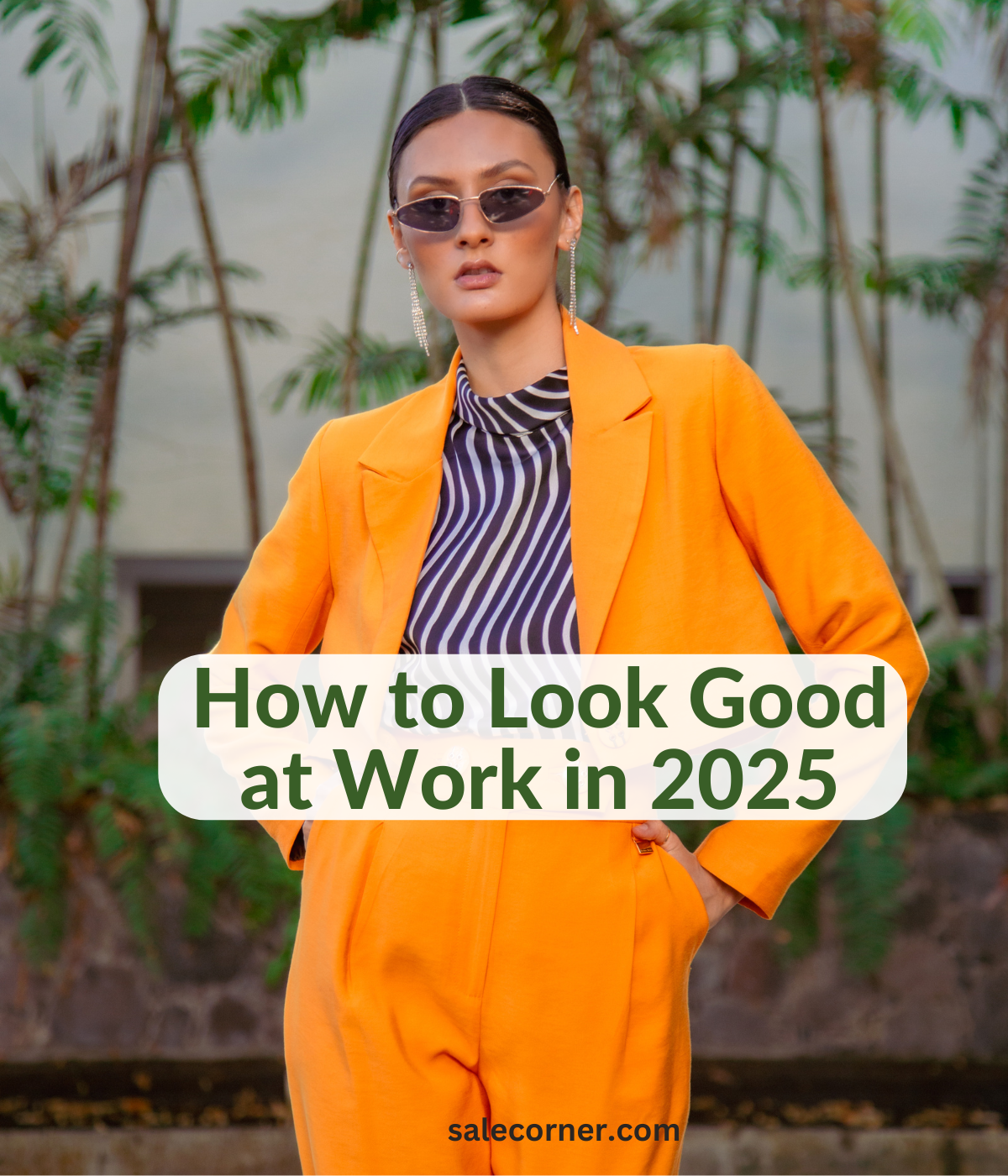 How to Look Good at Work in 2025