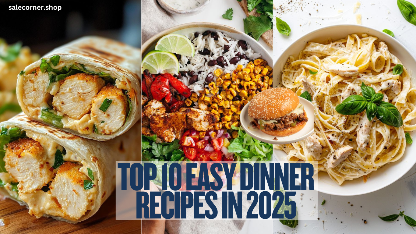 Top 10 Easy Dinner Recipes in 2025