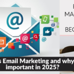 What is Email Marketing and why is it important in 2025?
